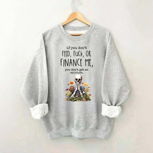 If You Don't Feed Adult Humor Sarcastic Woman Sweatshirt