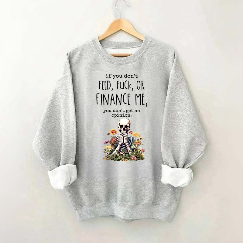 If You Don't Feed Adult Humor Sarcastic Woman Sweatshirt