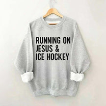 Running on Jesus and Ice Hockey Sweatshirt