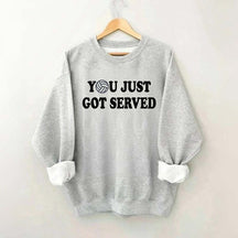 Volleyball You Just Got Served Sweatshirt