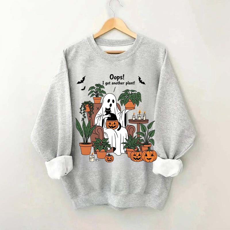 Oops I Got Another Plant Ghost Sweatshirt