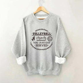 You Just Got Served Volleyball Sweatshirt