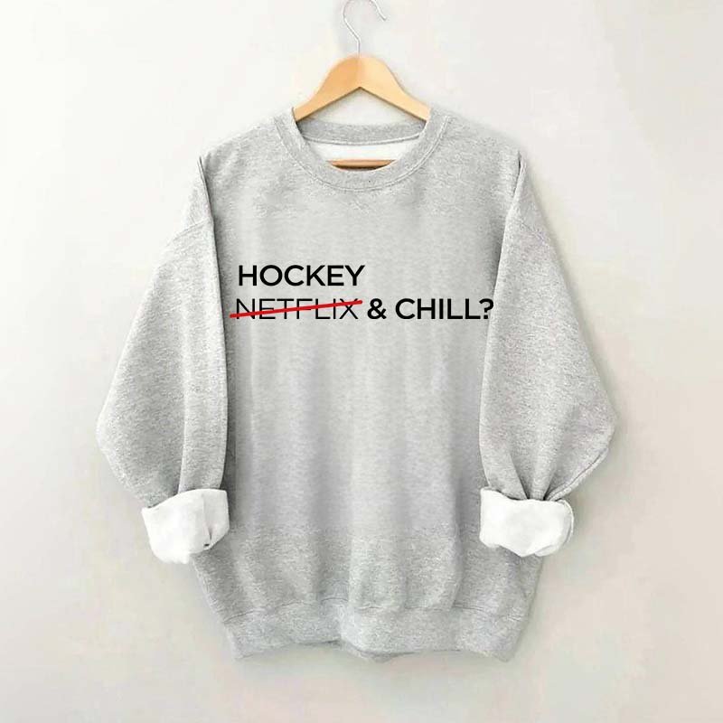Hockey & Chill Sweatshirt