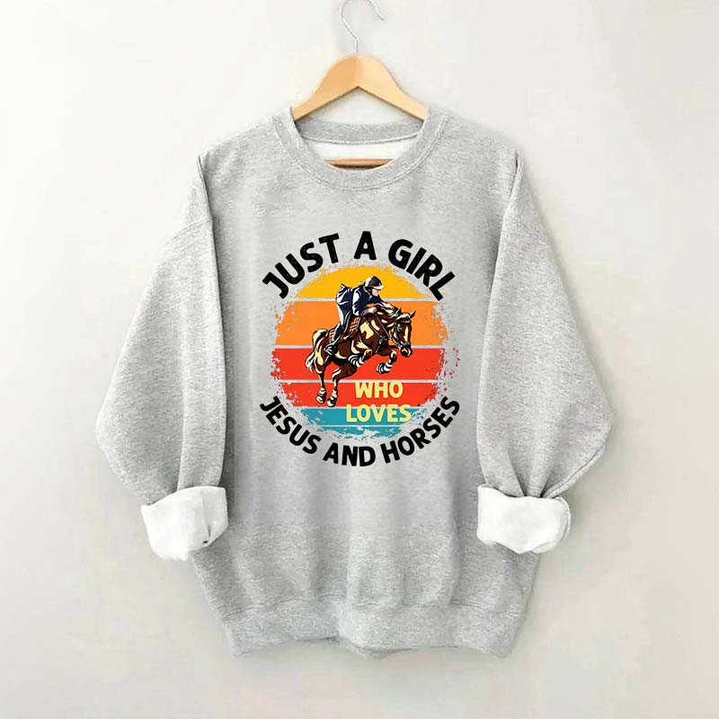 Just A Girl Who Loves Jesus And Horses Sweatshirt