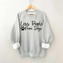 Less People More Dogs Sweatshirt