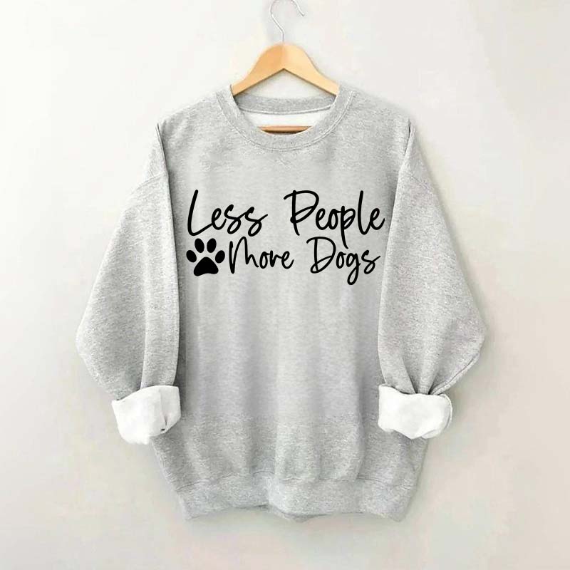 Less People More Dogs Sweatshirt