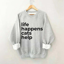 Life Happens Cats Help Sweatshirt