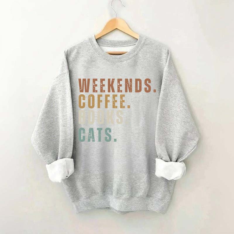 Weekends Coffee Books Cats Sweatshirt