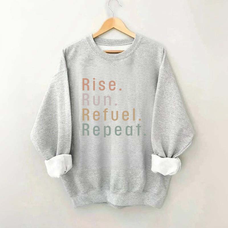 Rise Run Refuel Repeat Sweatshirt