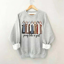 Women Pray Like a Girl Sweatshirt