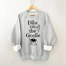 Dibs on The Goalie Sweatshirt
