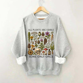 Retro All Plants Are Edible Some Only Once Sweatshirt