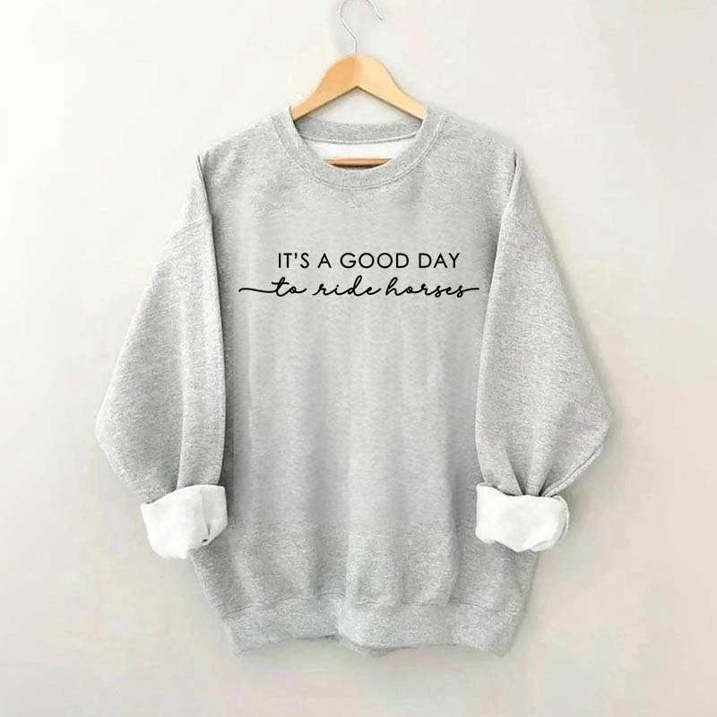 It's A Good Day To Ride Horses Minimalist Sweatshirt