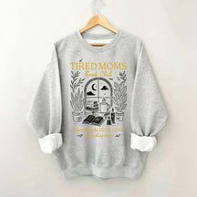 Tired Moms Book Club Sweatshirt