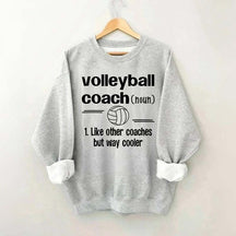Volleyball Coach Like Other Coaches But Way Cooler Sweatshirt
