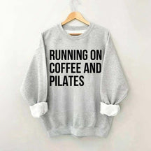 Running On Coffee And Pilates Workout Sweatshirt
