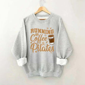 Running On Coffee And Pilates Powerhouse Sweatshirt