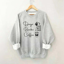 Coffee Books and Dogs Sweatshirt