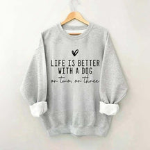 Cute Life Is Better With A Dog Sweatshirt