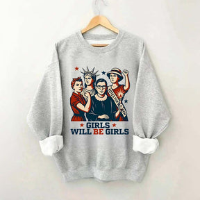 Girls Will be Girls Patriotic Feminist Sweatshirt