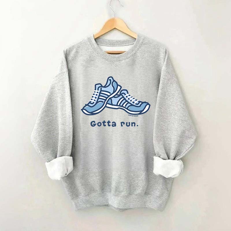 Gotta Run Sweatshirt