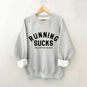 Running Sucks the Evil from My Soul Muscle Sweatshirt