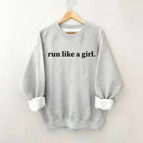 Run Like A Girl Sweatshirt