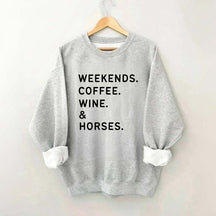 Weekend Coffee Horses Wine Sweatshirt