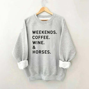 Weekend Coffee Horses Wine Sweatshirt