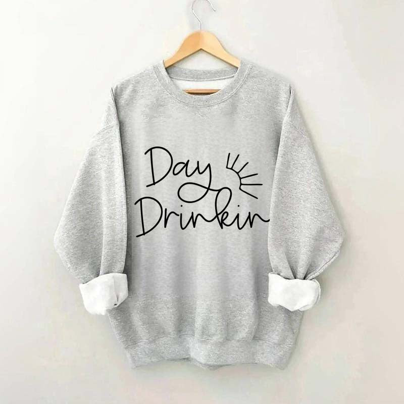 Day Drinker Fun Party Sweatshirt