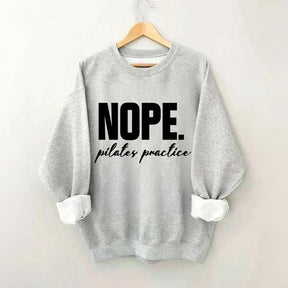 Nope Pilates Practice Sweatshirt