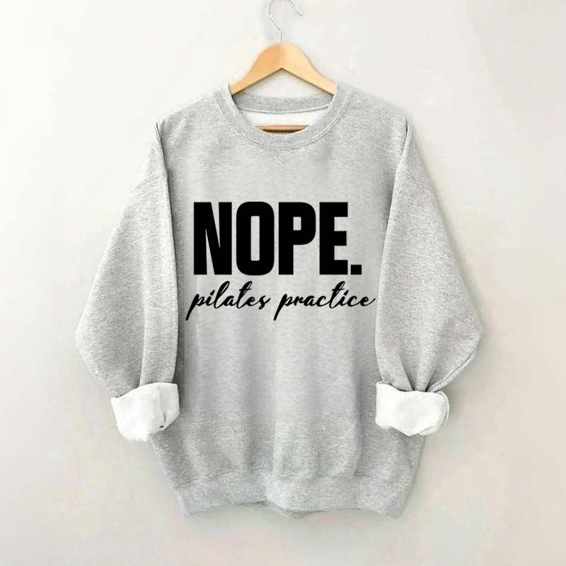 Nope Pilates Practice Sweatshirt