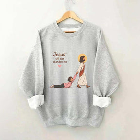 Jesus Will Not Abandon Me Women's Sweatshirt