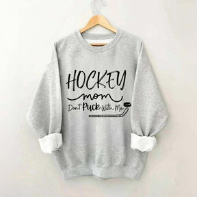 Don't Puck With Me Hockey Mom Sweatshirt