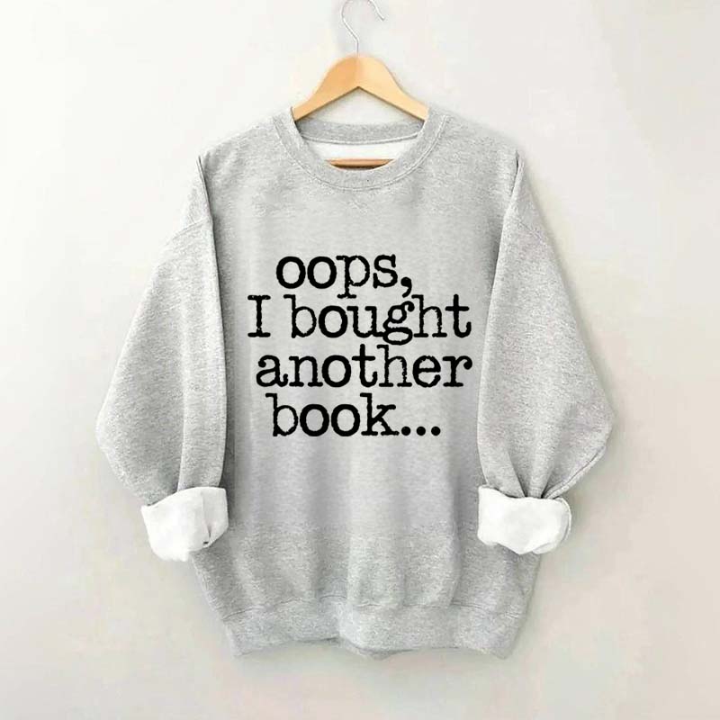 Lovely Oops I Bought Another Book Sweatshirt