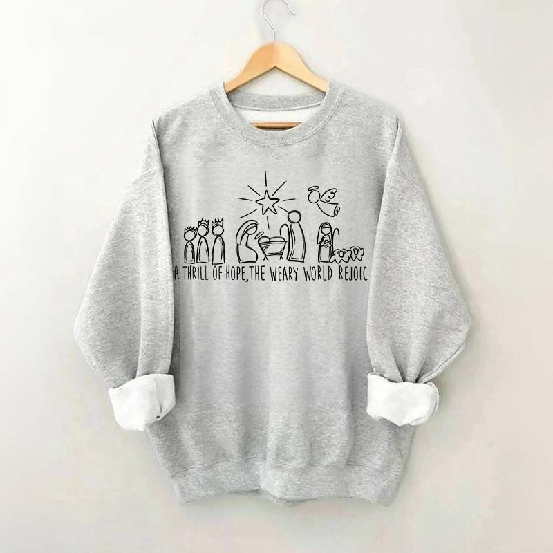 A Thrill Of Hope The Weary World Rejoices Religous Sweatshirt
