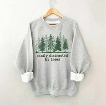 Easily Distracted By Trees Sweatshirt