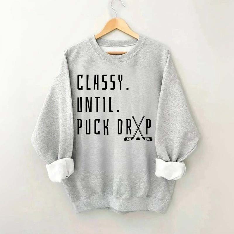 Cute Classy Until Puck Drop Sweatshirt