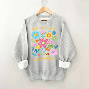 Let Kindness Bloom Sweatshirt