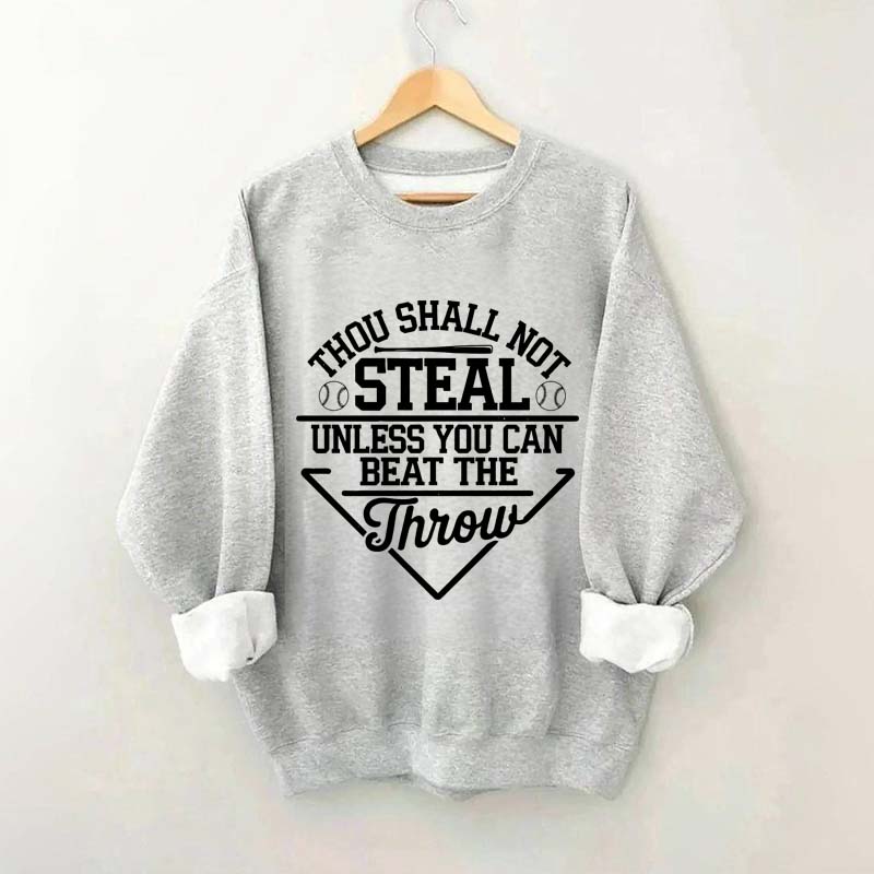 Thou Shall Not Steal Unless You Can Beat The Throw Sweatshirt