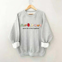We're All In This Together Healthcare Sweatshirt