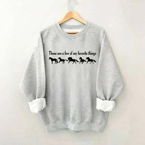 These Are A Few of My Favorite Things Sweatshirt