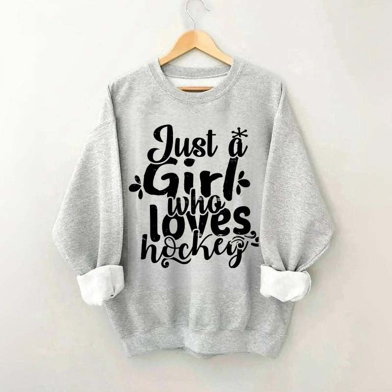 Just Girl Who Loves Hockey Sweatshirt