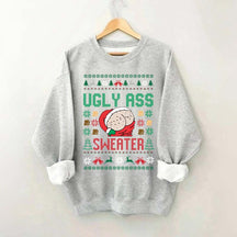 Ugly Ass Christmas Sweatshirt