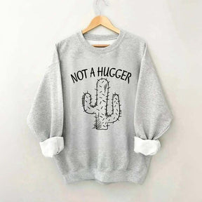 Not A Hugger Sweatshirt