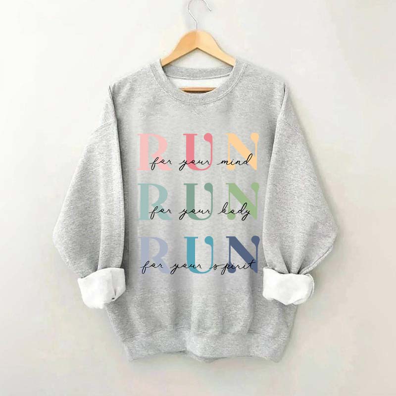 Marathon Athlete Run For Your Mind Sweatshirt