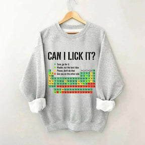 Can I Lick It Periodic Table Chemistry Sweatshirt