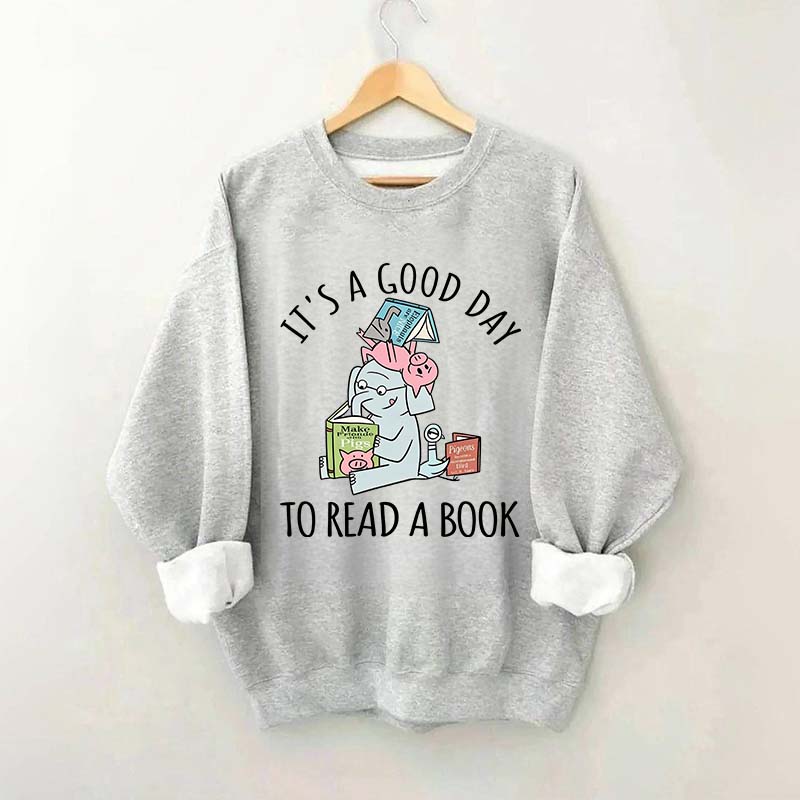 It's A Good Day To Read Pig Elephant Sweatshirt