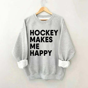 Hockey Makes Me Happy Funny Sweatshirt
