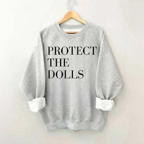 Protect The Dolls Feminist Sweatshirt